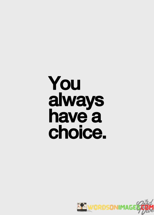 You-Always-Have-A-Choice-Quotes.jpeg