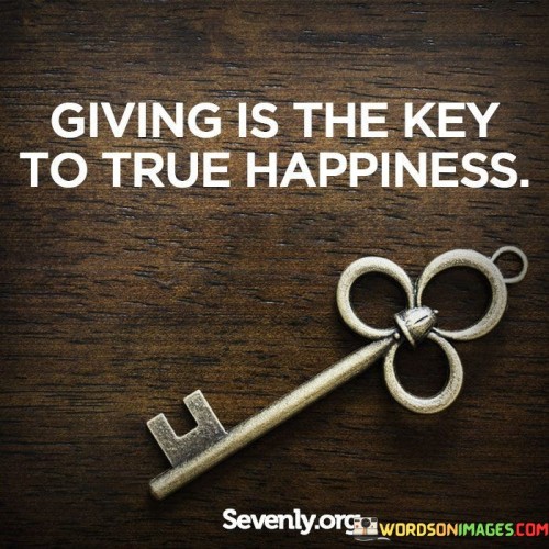 Giving-Is-The-Key-To-True-Happiness-Quotes.jpeg