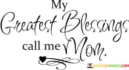 My-Greatest-Blessing-Call-Me-Mom-Quotes.jpeg