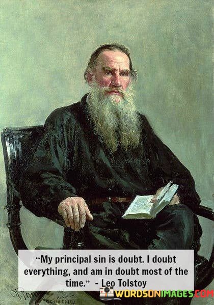 My-Principal-Sin-Is-Doubt-I-Doubt-Everything-And-Am-Quotes.jpeg