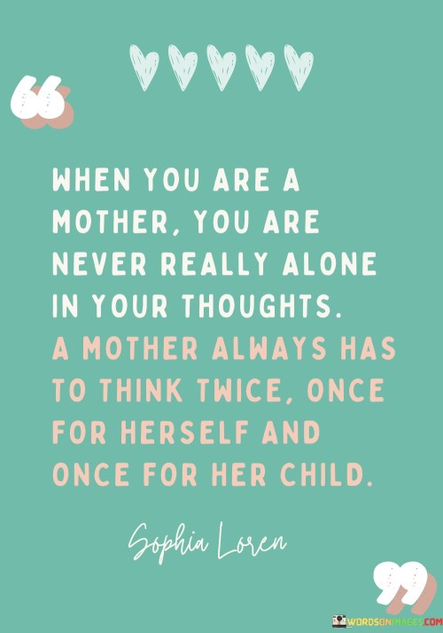 When-You-Are-A-Mother-You-Are-Never-Really-Alone-In-Quotes.jpeg