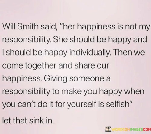 Will-Smith-Said-Her-Happiness-Is-Not-My-Responsibility-She-Quotes.jpeg