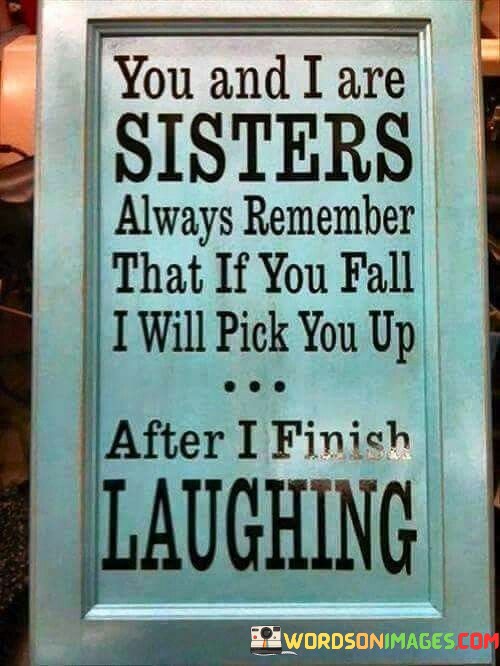 You-And-I-Are-Sisters-Always-Remember-That-If-You-Fall-Quotes.jpeg
