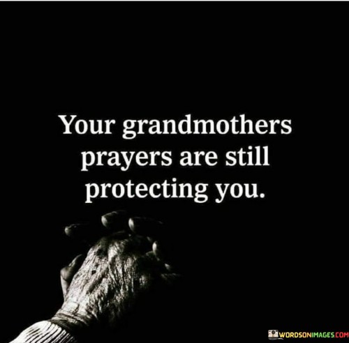 Your-Grandmothers-Prayers-Are-Still-Protecting-You-Quotes.jpeg