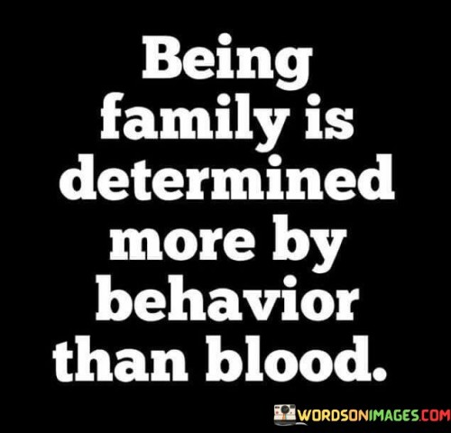 Being-Family-Is-Determined-More-By-Quotes.jpeg