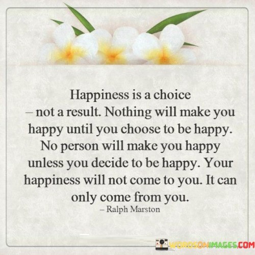 Happiness-Is-A-Choice-Not-A-Result-Quotes.jpeg