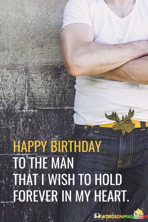 Happy-Birthday-To-The-Man-That-I-Quotes.jpeg