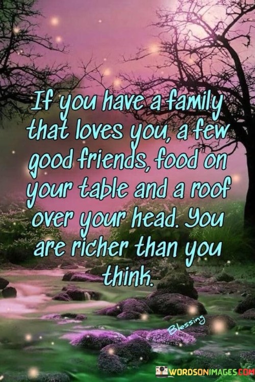 If-You-Have-A-Family-That-Loves-You-A-Few-Quotes.jpeg