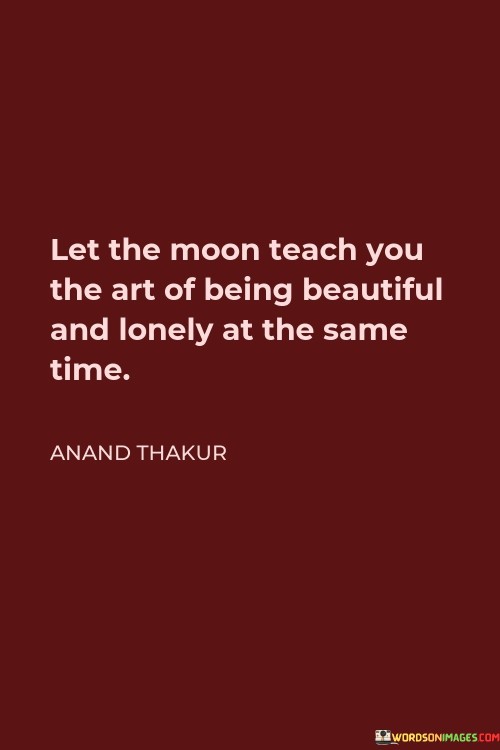 Let-The-Moon-Teach-You-The-Art-Of-Being-Quotes.jpeg