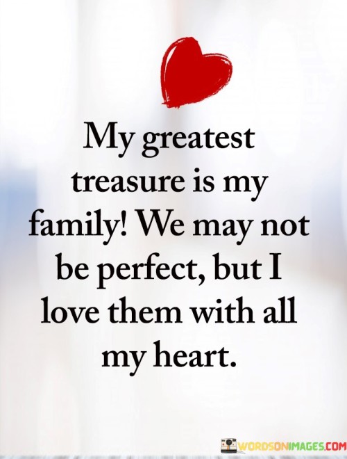 My-Greatest-Treasure-Is-My-Family-We-Quotes.jpeg