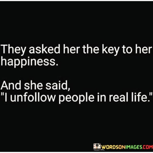 They-Asked-Her-The-Key-To-Her-Happiness-Quotes.jpeg