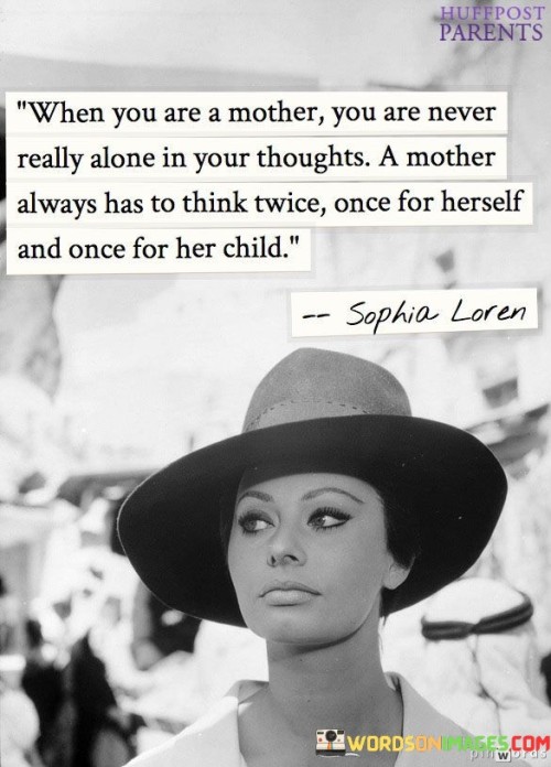 When-You-A-Mother-You-Are-Never-Really-Alone-In-Your-Quotes.jpeg