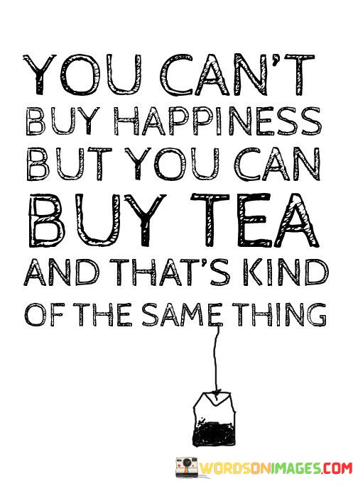 You-Can-Not-Buy-Happiness-But-You-Can-Buy-Quotes.jpeg