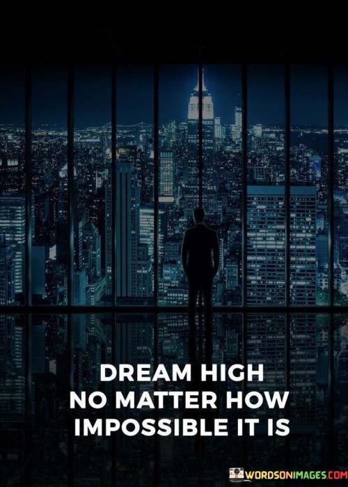 Dream-High-No-Matter-How-Impossible-Quotes.jpeg