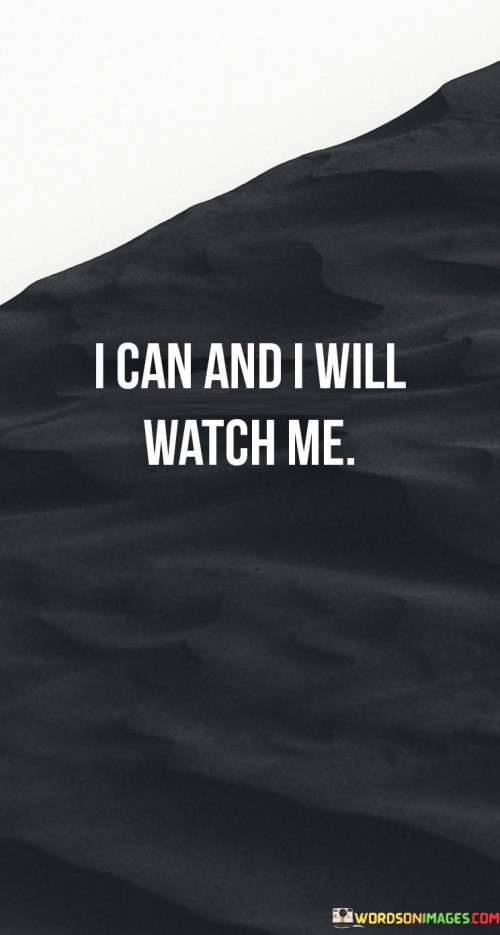 I-Can-And-I-Will-Watch-Me.-Quotes.jpeg