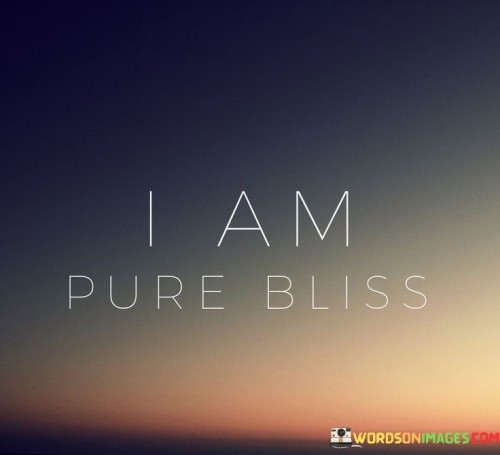 Iam-Pure-Bliss-Quotes.jpeg