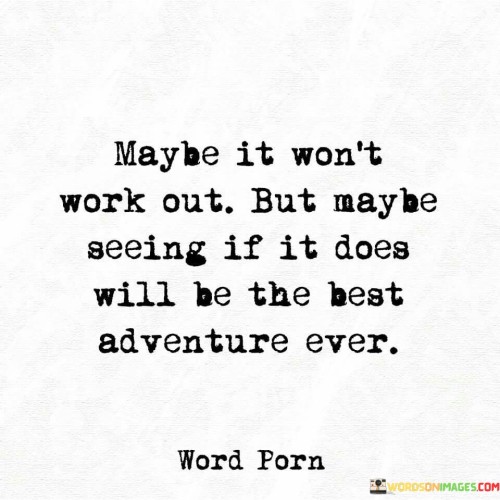 Maybe It Won't Work Out But Quotes
