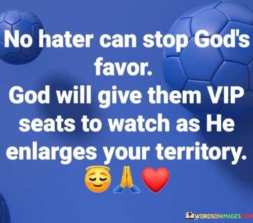 No Hater Can Stop God's Favor God Will Quotes