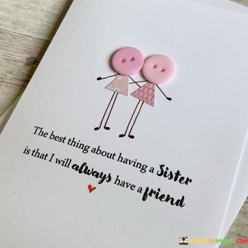 The-Best-Thing-About-Having-A-Sister-Quotes.jpeg