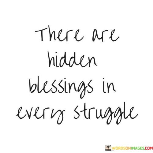 There-Are-Hidden-Blessings-In-Every-Struggle-Quotes.jpeg