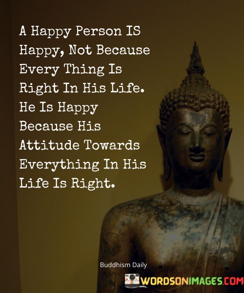 A-Happy-Person-Is-Happy-Not-Becase-Everything-Quotes.jpeg