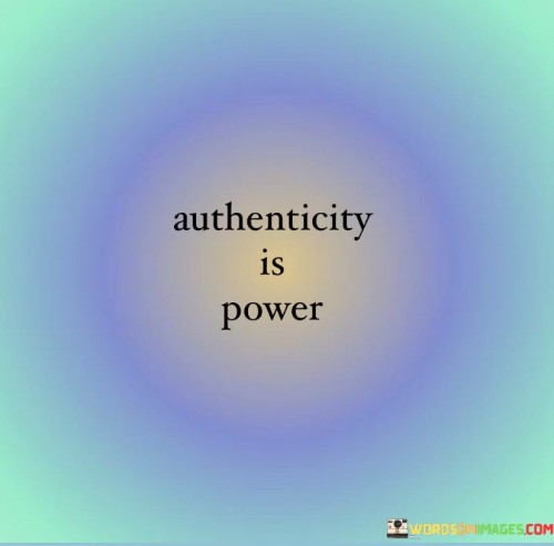 Authenticity-Is-Power-Quotes.jpeg