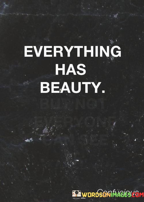 Everything-Has-Beauty-Quotes.jpeg