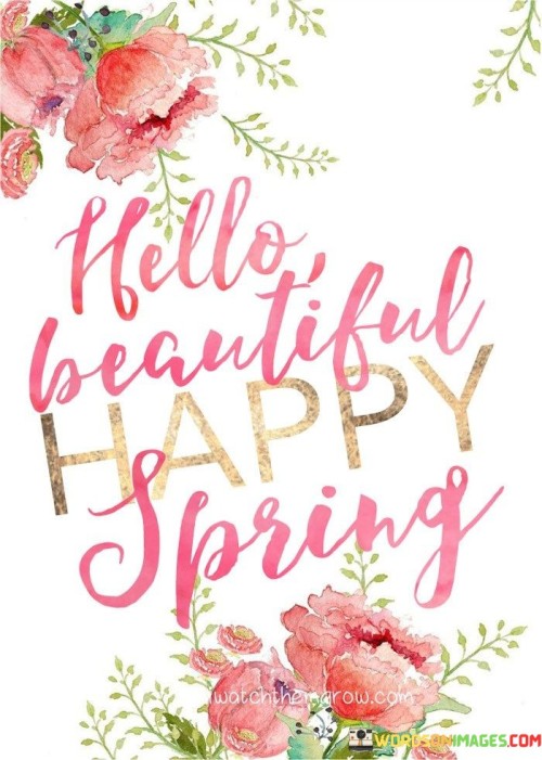 Hello-Beautiful-Happy-Spring-Quotes.jpeg
