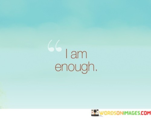 I-Am-Enough-Quotes.jpeg