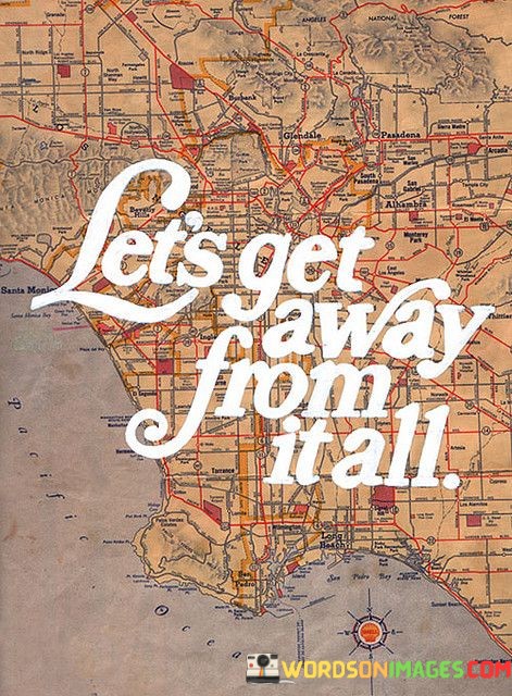 Lets-Get-Away-From-It-All-Quotes.jpeg