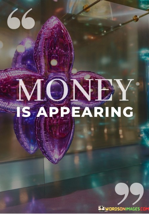 Money-Is-Appearing-Quotes.jpeg