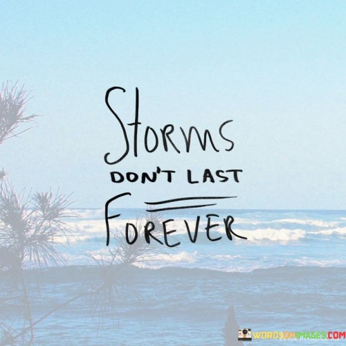 Storms-Dont-Last-Forever-Quotes.jpeg