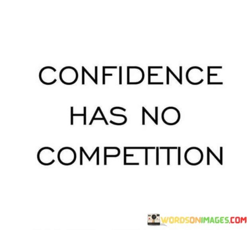 Confidence-Has-No-Competition-Quotes.jpeg