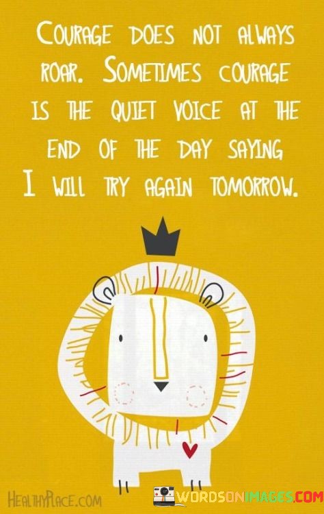 Courage-Does-Not-Always-Roar-Sometimes-Courage-Quotes.jpeg