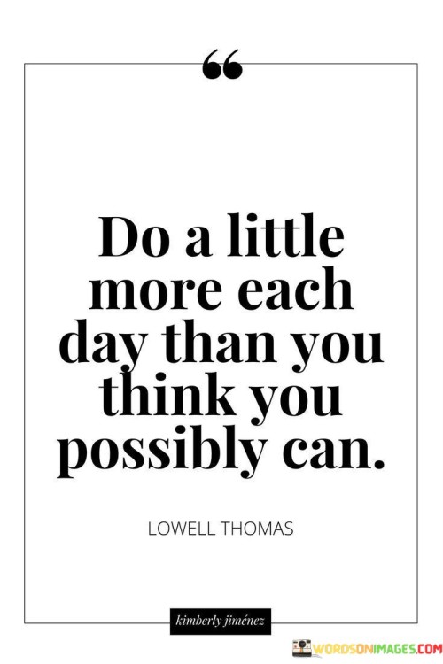 Do-A-Little-More-Each-Day-Than-You-Think-Quotes.jpeg