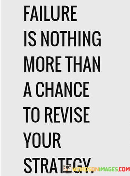 Failure-Is-Nothing-More-Than-A-Chance-To-Revise-Your-Quotes.jpeg