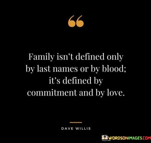 Family-Isnt-Defined-Only-By-Last-Names-Or-By-Quotes.jpeg