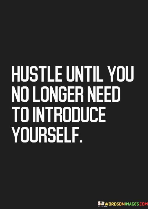 Hustle-Until-You-No-Longer-Need-Quotes.jpeg