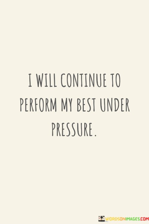 I-Will-Continue-To-Perform-My-Best-Quotes.jpeg