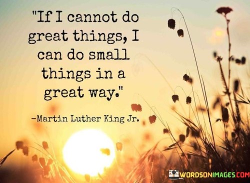 If-I-Cannot-Do-Great-Things-I-Can-Do-Small-Quotes.jpeg