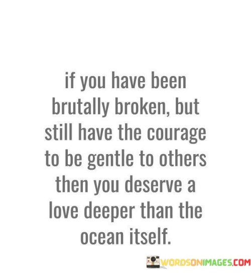 If-You-Have-Been-Brutally-Broken-But-Still-Have-The-Quotes.jpeg