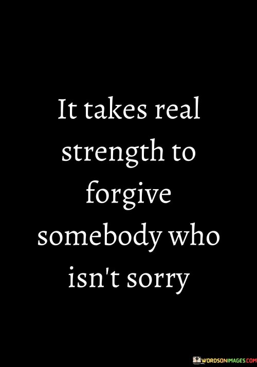 It-Takes-Real-Strenght-Ti-Forgive-Somebody-Who-Quotes.jpeg