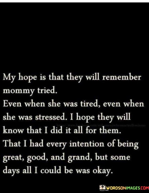 My-Hope-Is-That-They-Will-Remember-Mommy-Tried-Even-When-She-Quotes.jpeg