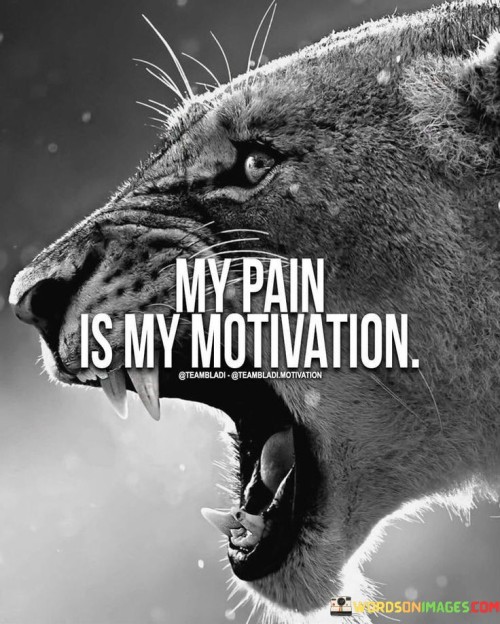 My-Pain-Is-My-Motivation-Quotes.jpeg
