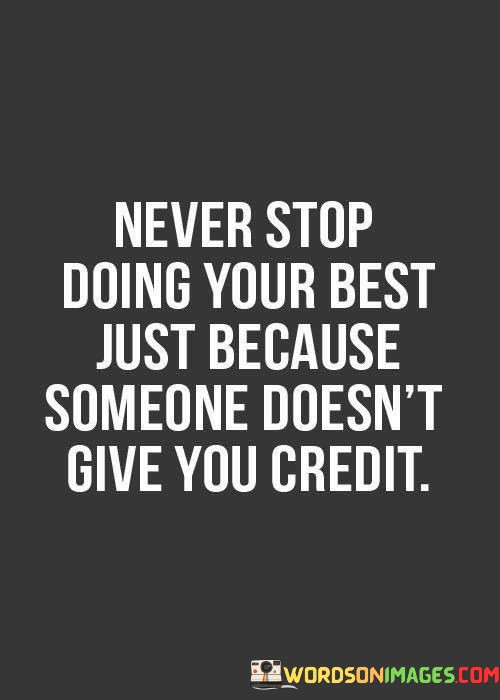 Never-Stop-Doing-Your-Best-Just-Because-Someone-Doesnt-Quotes.jpeg