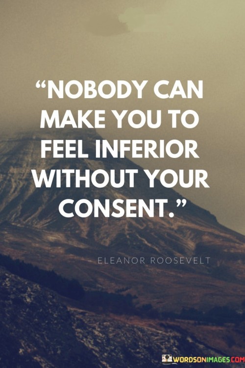 Nobody-Can-Make-You-To-Feel-Inferior-Quotes.jpeg