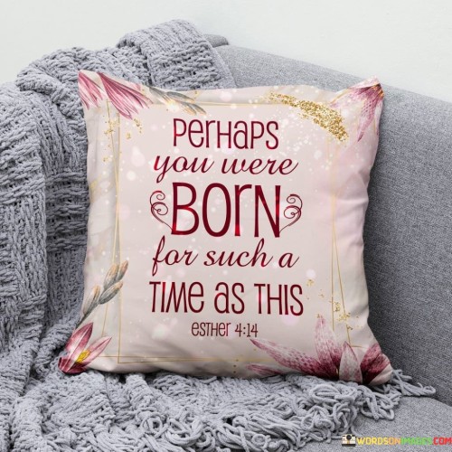 Perhaps-You-Were-Born-For-Such-A-Time-As-This-Quotes.jpeg