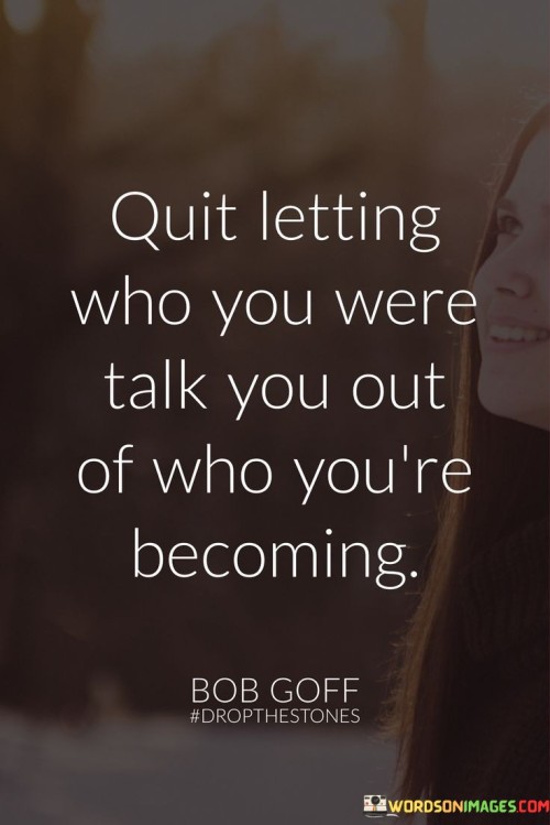 Quit-Letting-Who-You-Were-Talk-You-Quotes.jpeg