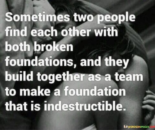 Sometimes-Two-People-Find-Each-Other-With-Both-Broken-Quotes.jpeg