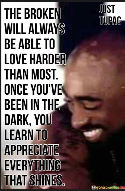 The-Broken-Will-Always-Be-Able-To-Love-Quotes.jpeg